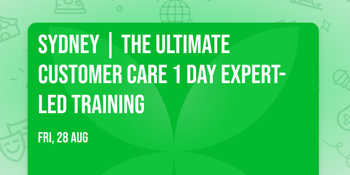 Sydney | The Ultimate Customer Care\u00ae 1 Day Expert-led Training