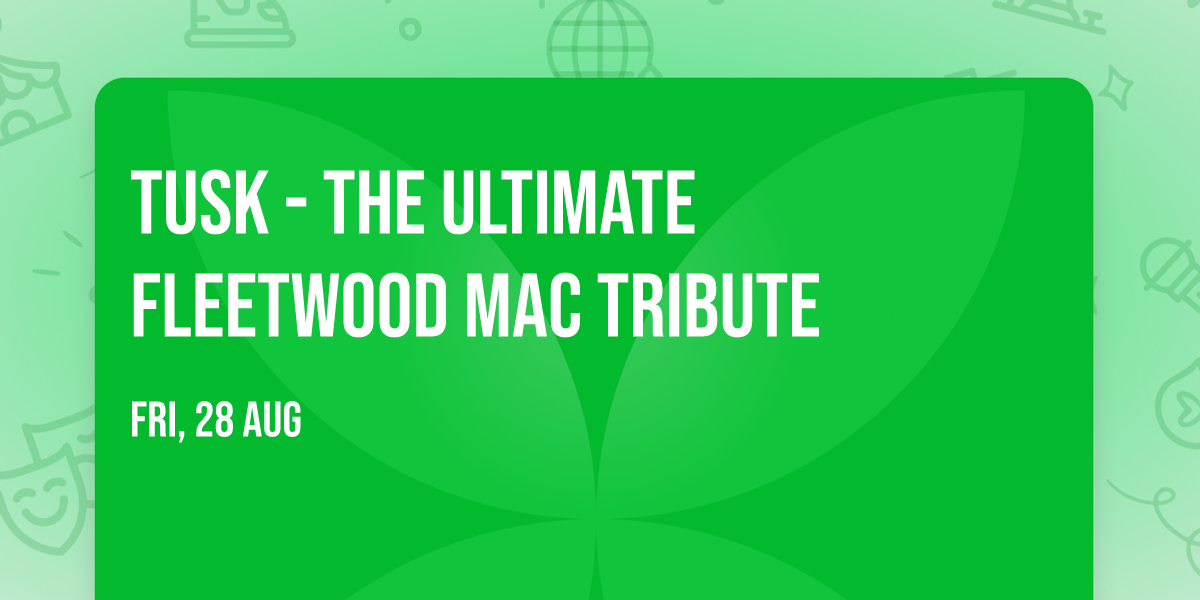 Tusk - The Ultimate Fleetwood Mac Tribute
