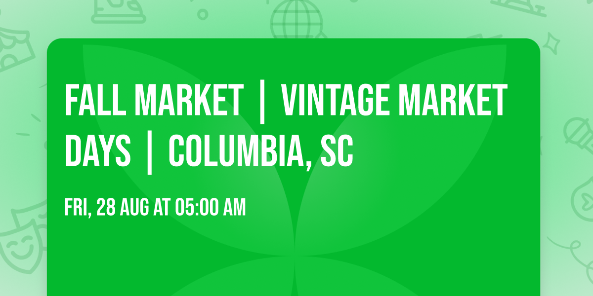 Fall Market | Vintage Market Days\u00ae | Columbia, SC
