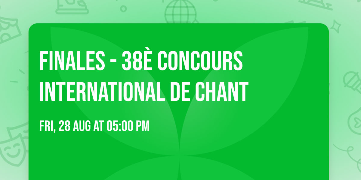 FINALES - 38\u00e8 Concours International de Chant