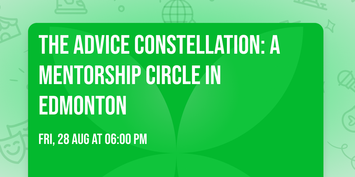The Advice Constellation: A Mentorship Circle in Edmonton