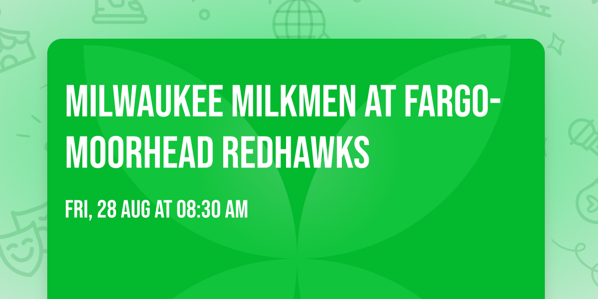 Milwaukee Milkmen at Fargo-Moorhead Redhawks