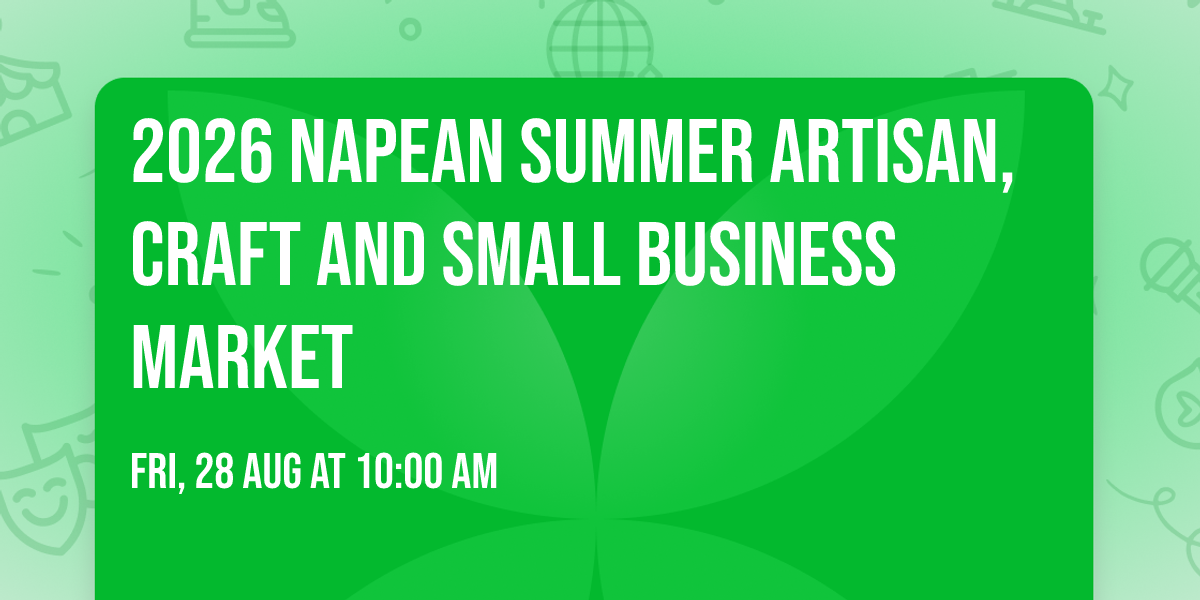 2026 Napean Summer Artisan,Craft And Small Business Market