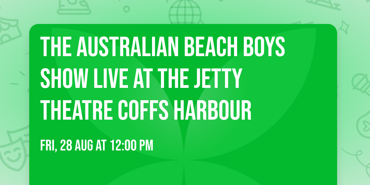 The Australian Beach Boys Show LIVE at The Jetty Theatre Coffs Harbour