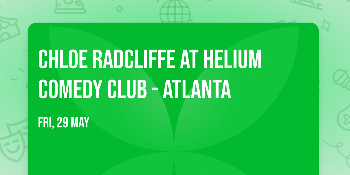 Chloe Radcliffe at Helium Comedy Club - Atlanta