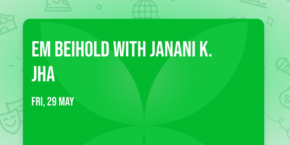 Em Beihold with Janani K. Jha