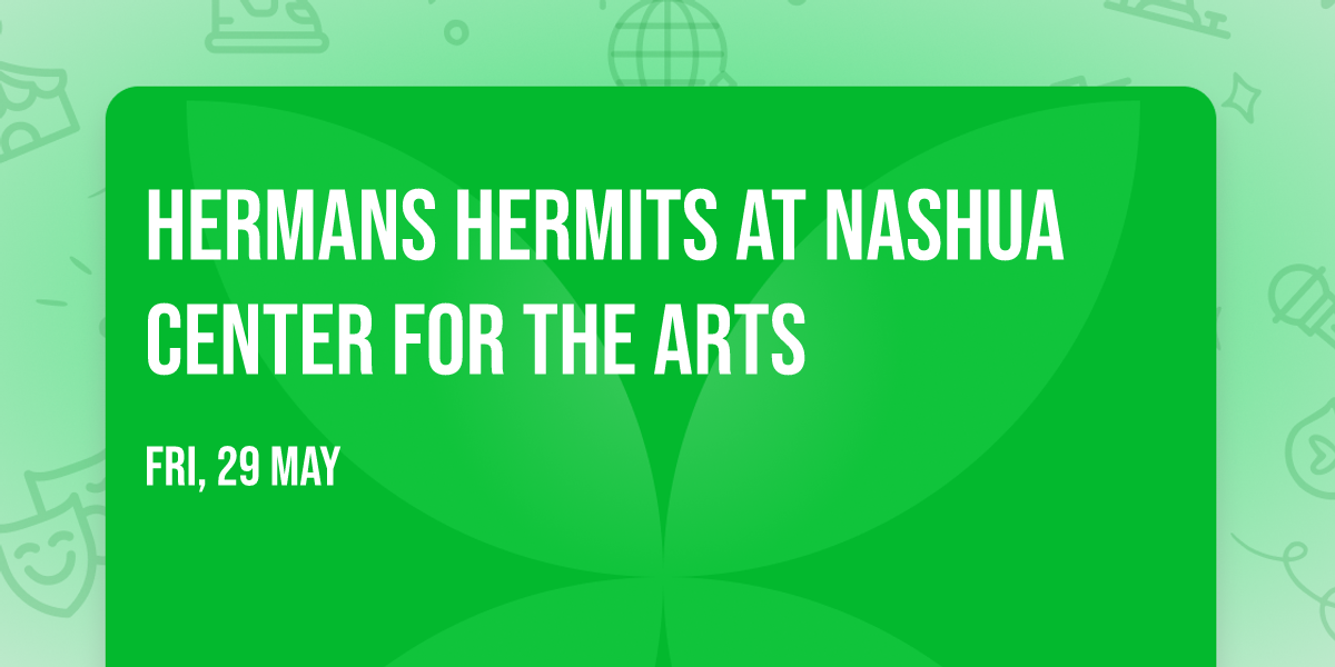 Hermans Hermits at Nashua Center for the Arts