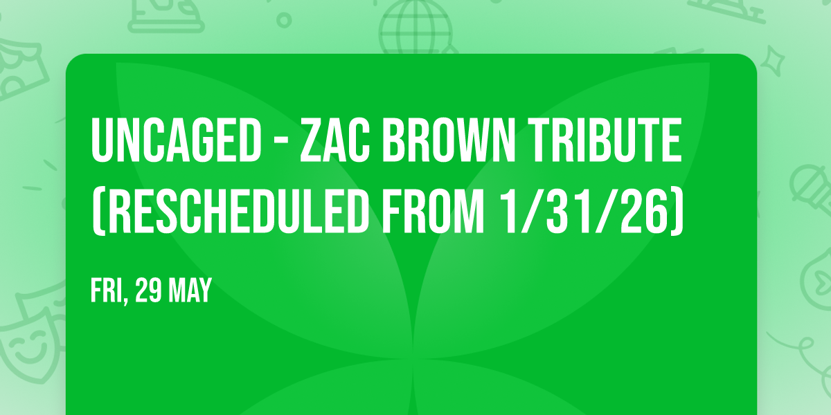 Uncaged - Zac Brown Tribute (Rescheduled from 1\/31\/26)