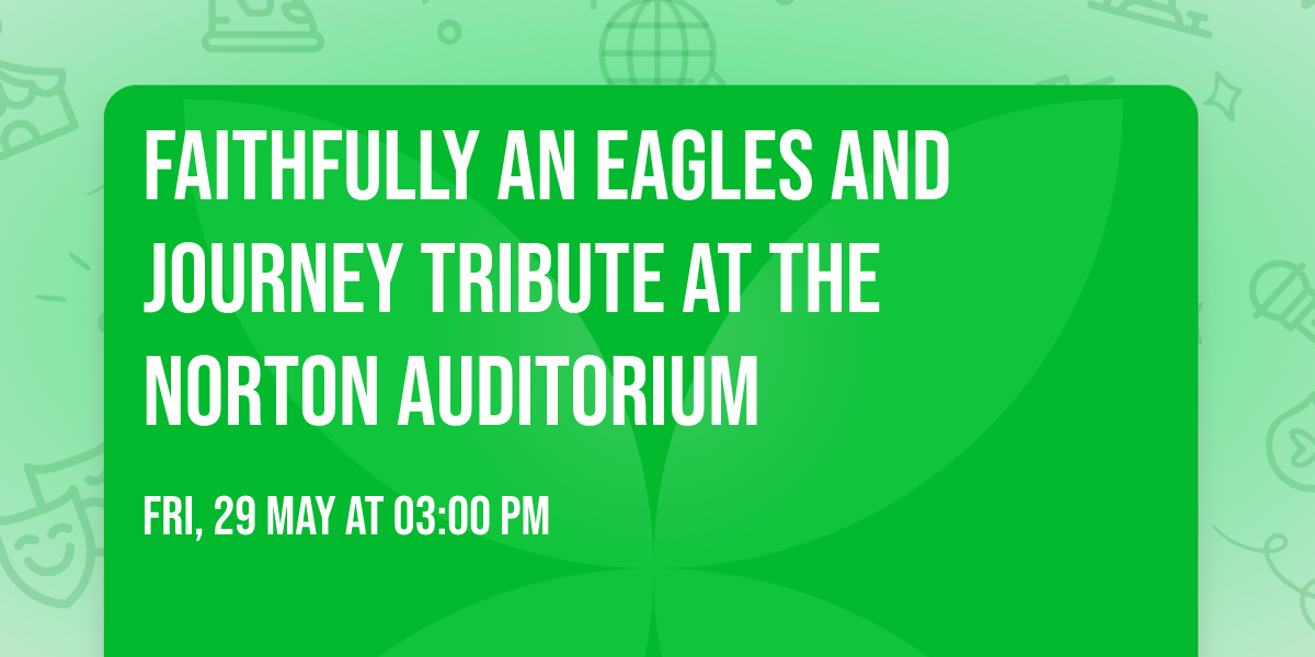 Faithfully An Eagles and Journey Tribute at The Norton Auditorium