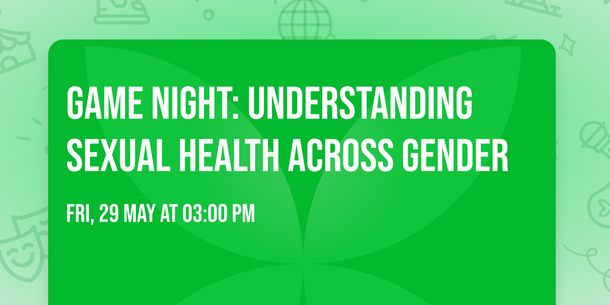 Game Night: Understanding Sexual Health Across Gender