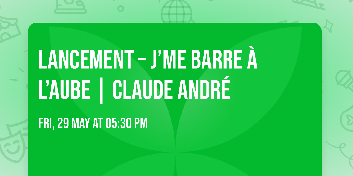Lancement \u2013 J\u2019me barre \u00e0 l\u2019aube | Claude Andr\u00e9