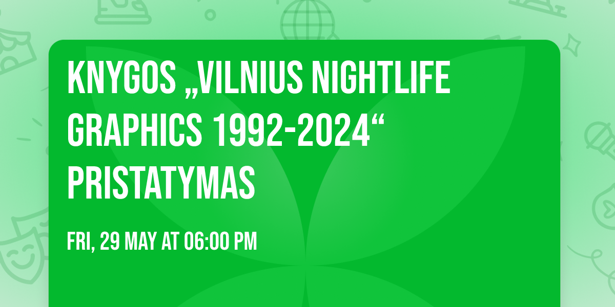 Knygos \u201eVilnius Nightlife Graphics 1992-2024\u201c pristatymas