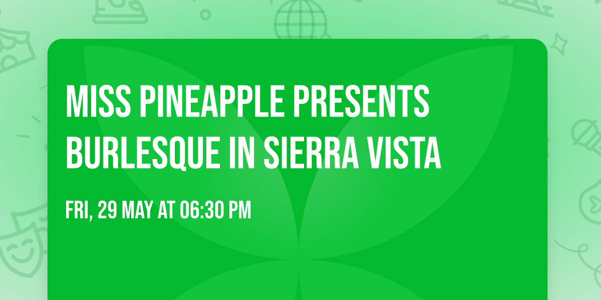 Miss Pineapple Presents Burlesque in Sierra Vista