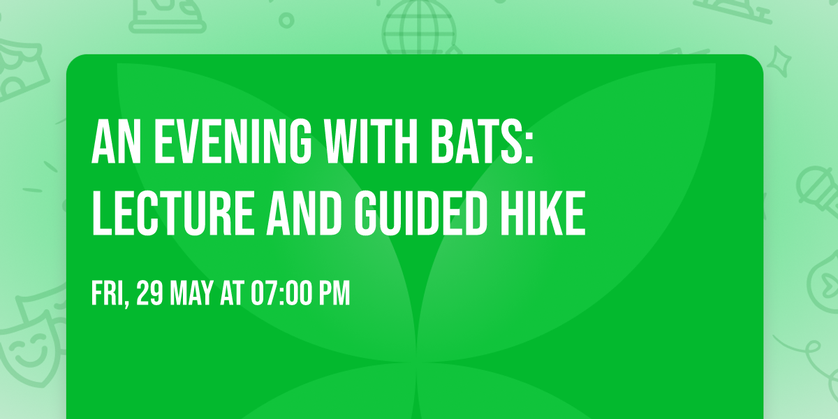 An Evening with Bats: Lecture and Guided Hike