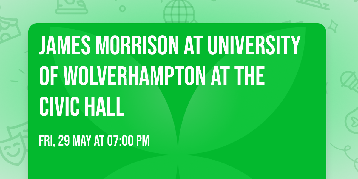 James Morrison at University of Wolverhampton at The Civic Hall