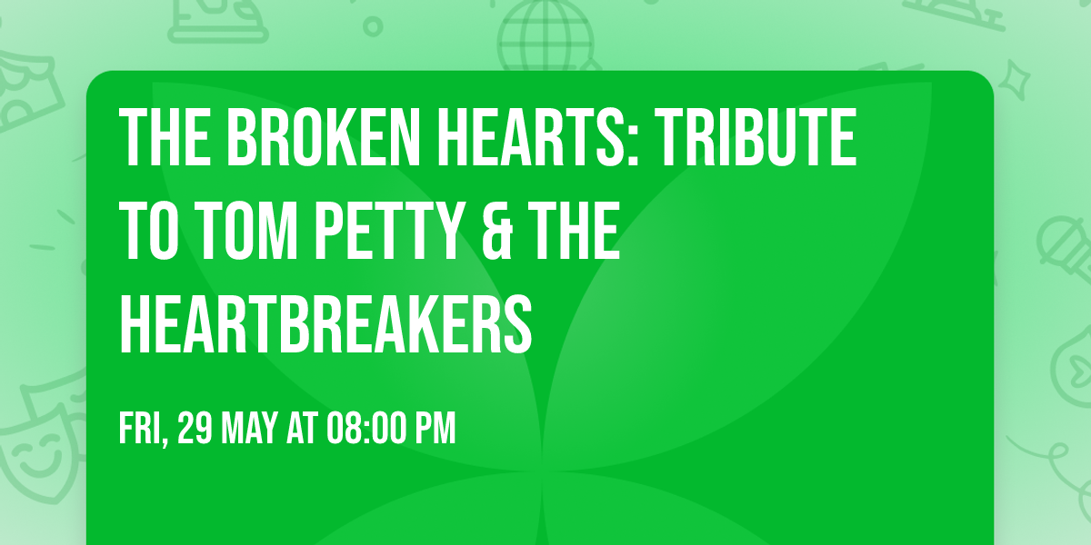 The Broken Hearts: Tribute To Tom Petty & The Heartbreakers