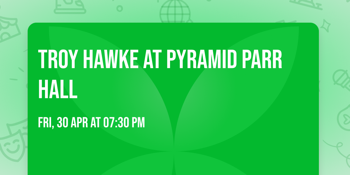 Troy Hawke at Pyramid Parr Hall