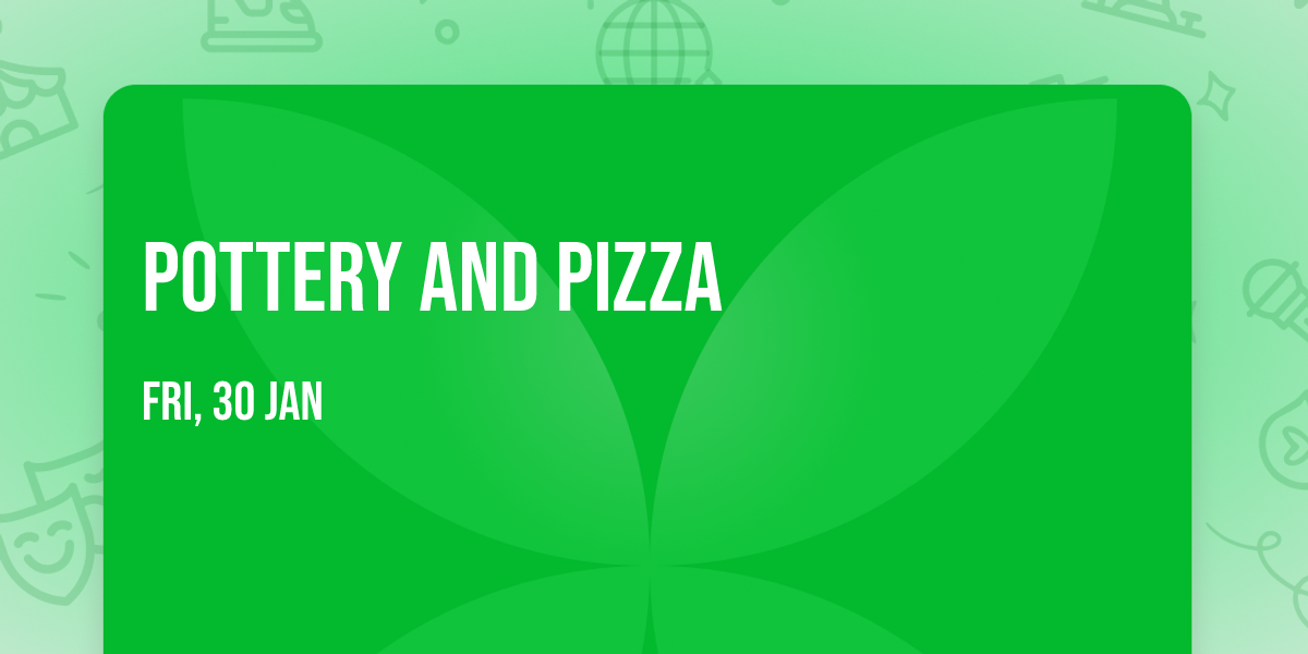 Pottery And Pizza