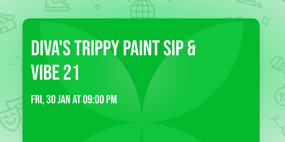 Diva's Trippy Paint Sip & Vibe 21