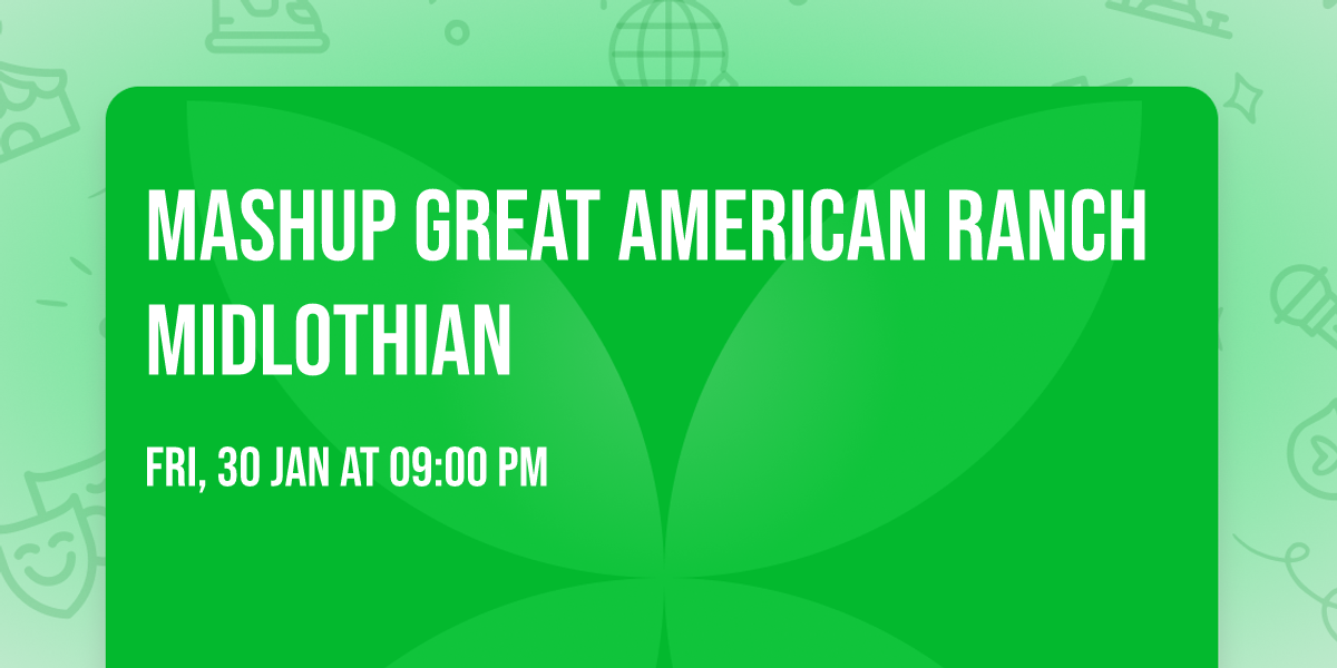 Mashup Great American Ranch Midlothian 