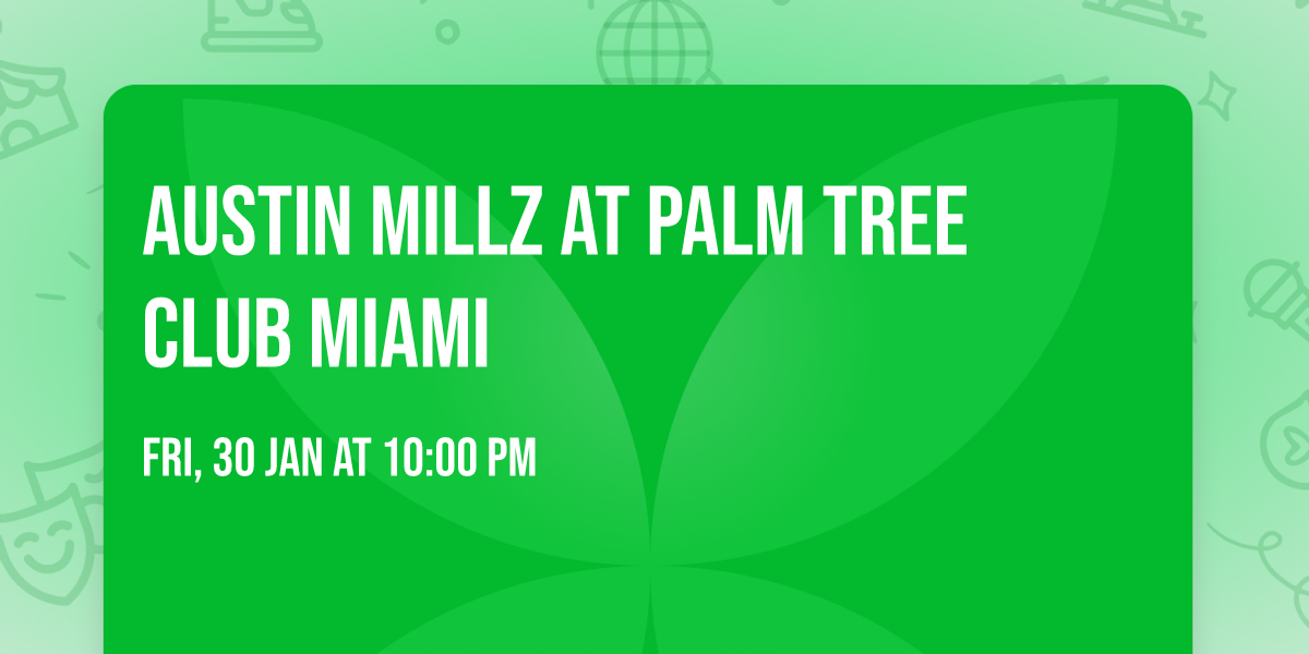 Austin Millz at Palm Tree Club Miami