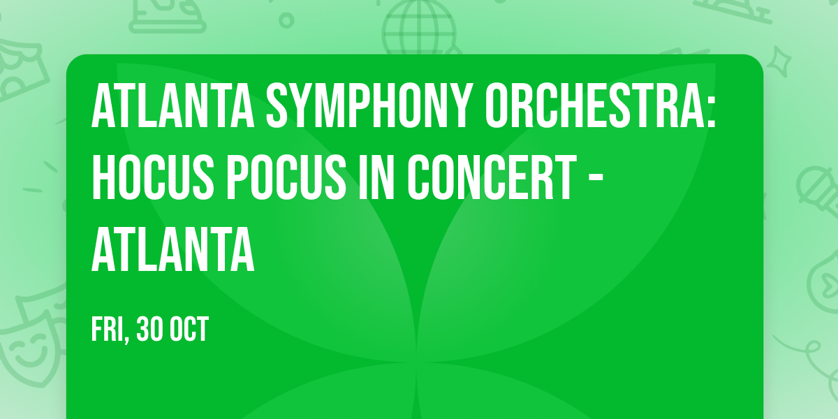 Atlanta Symphony Orchestra: Hocus Pocus in Concert - Atlanta