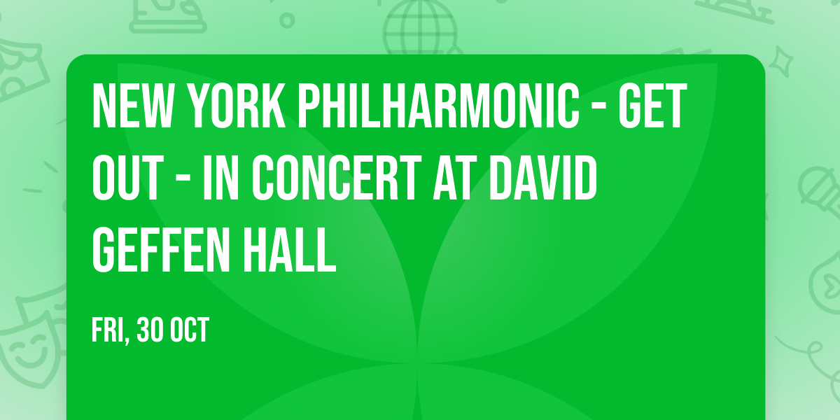 New York Philharmonic - Get Out - In Concert at David Geffen Hall