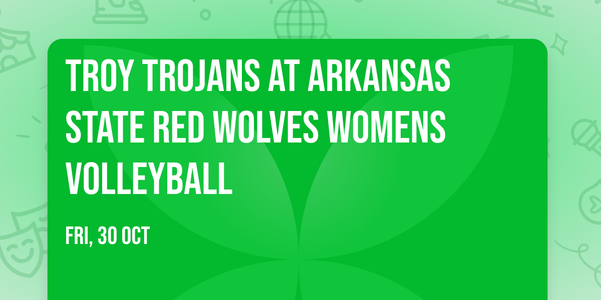 Troy Trojans at Arkansas State Red Wolves Womens Volleyball
