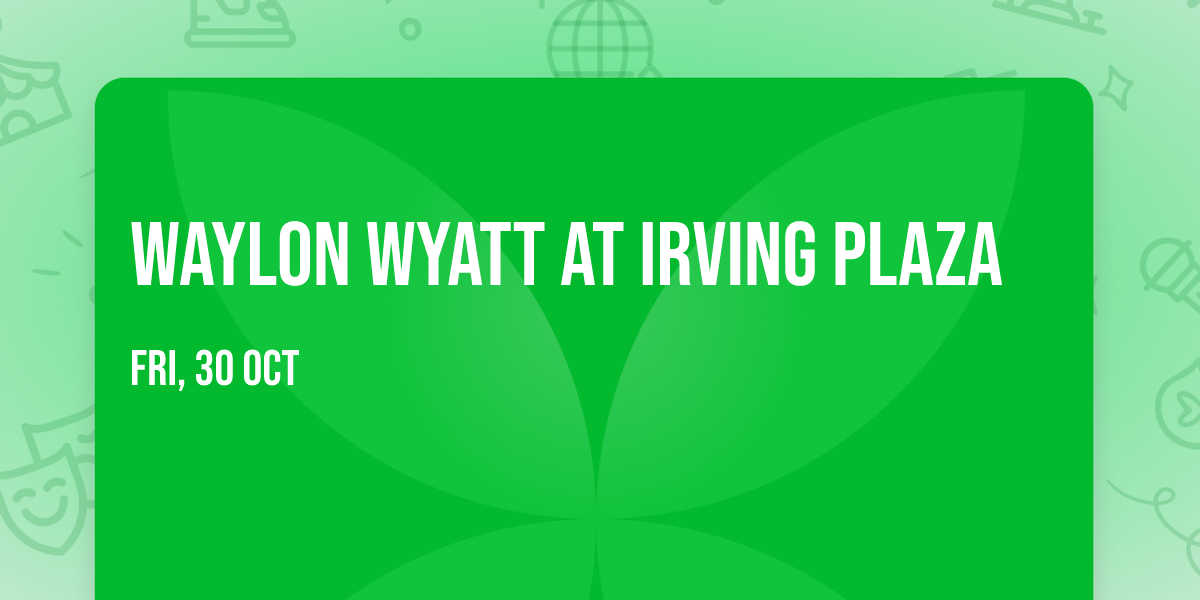 Waylon Wyatt at Irving Plaza