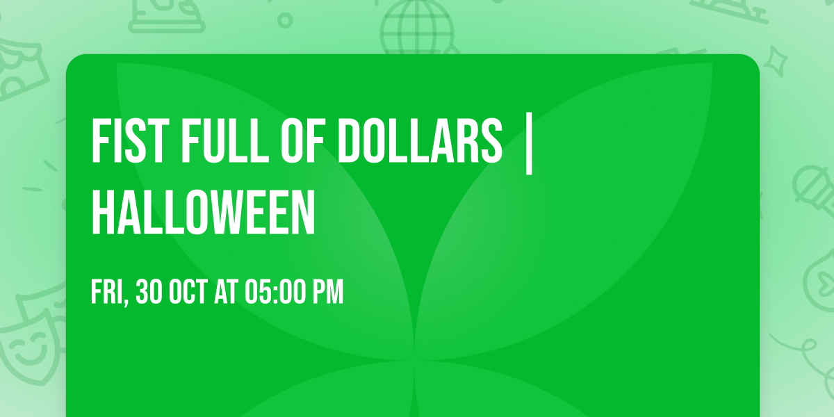 FIST FULL OF DOLLARS | HALLOWEEN