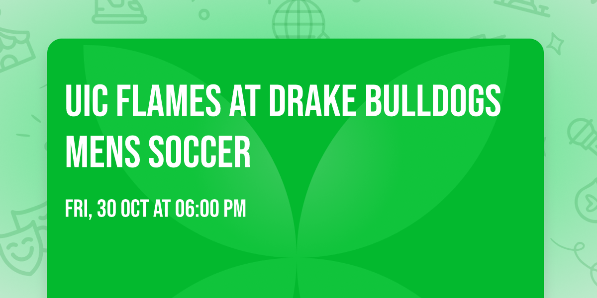 UIC Flames at Drake Bulldogs Mens Soccer