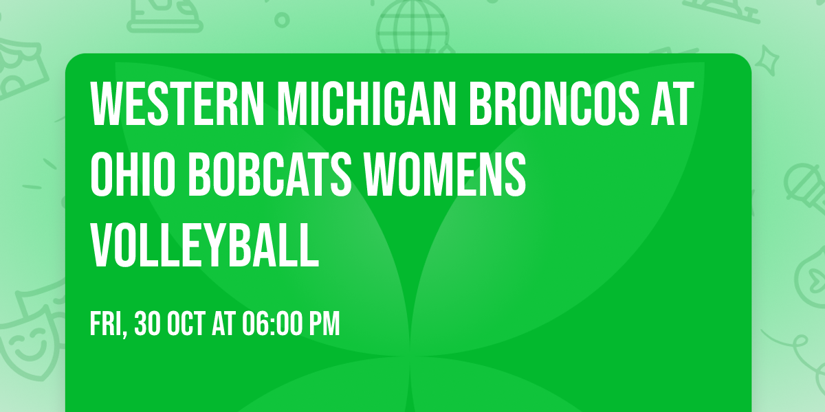 Western Michigan Broncos at Ohio Bobcats Womens Volleyball