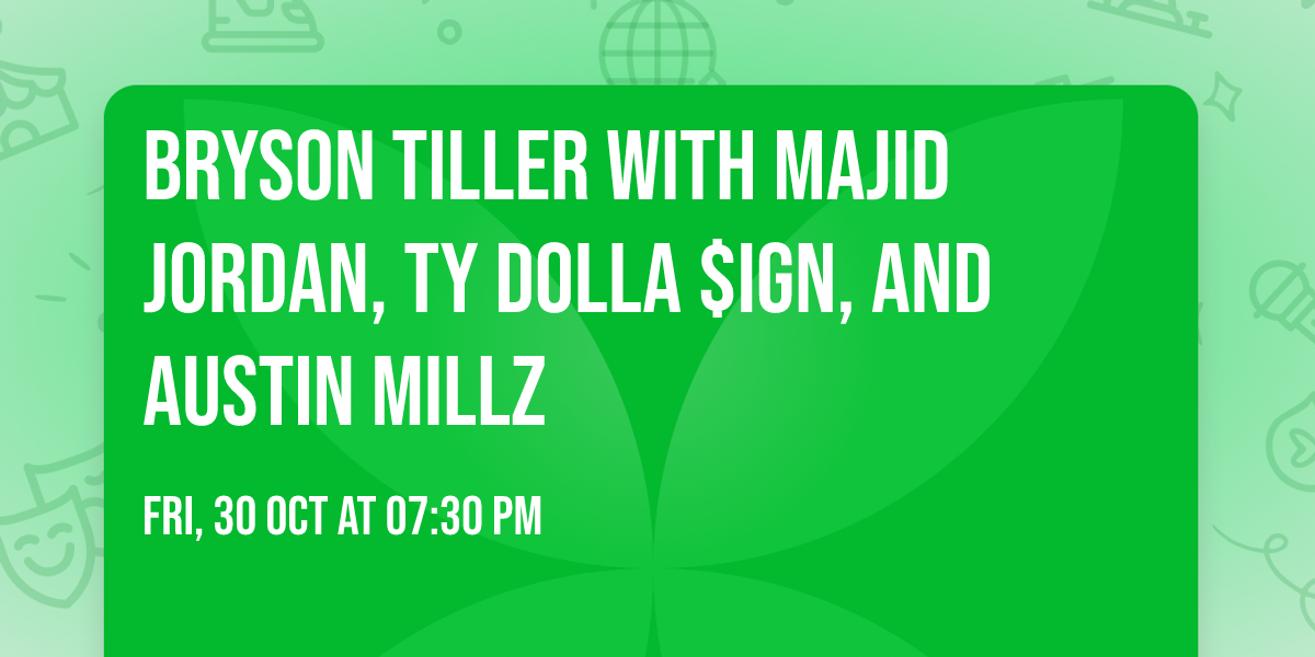 Bryson Tiller with Majid Jordan, Ty Dolla $ign, and Austin Millz