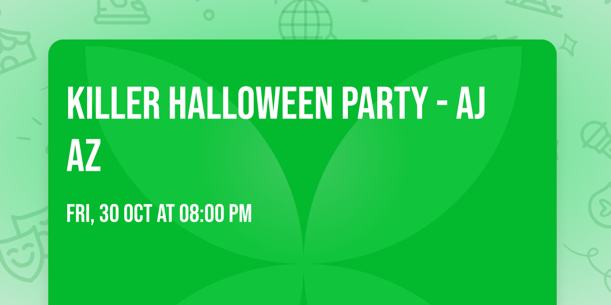 KILLER HALLOWEEN PARTY - AJ AZ