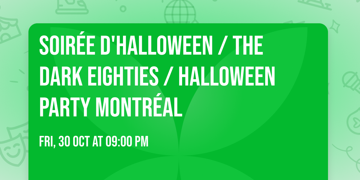 Soir\u00e9e d'Halloween \/ THE DARK EIGHTIES \/ Halloween Party Montr\u00e9al