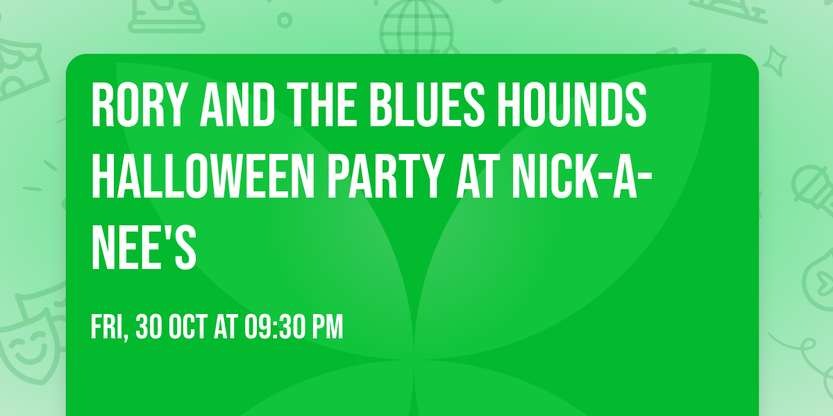 Rory And The Blues Hounds HALLOWEEN PARTY AT NICK-A-NEE'S