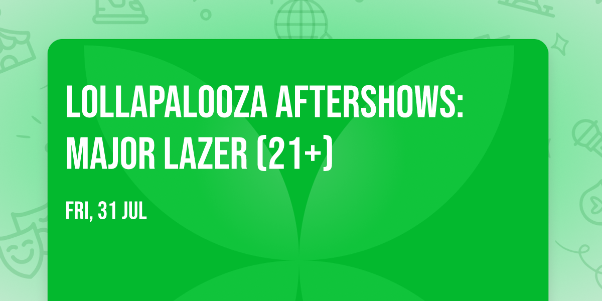 Lollapalooza Aftershows: Major Lazer (21+)