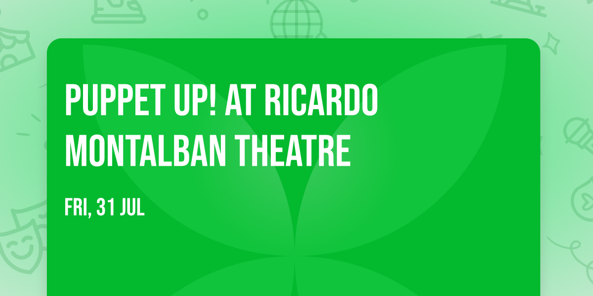 Puppet Up! at Ricardo Montalban Theatre