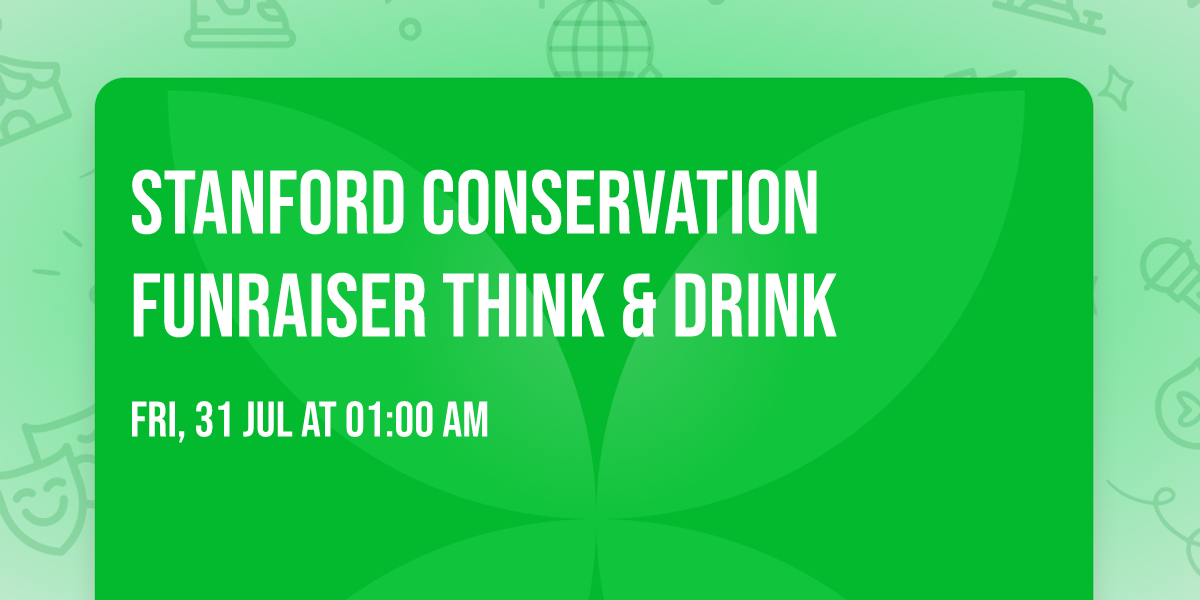 Stanford Conservation Funraiser Think & Drink
