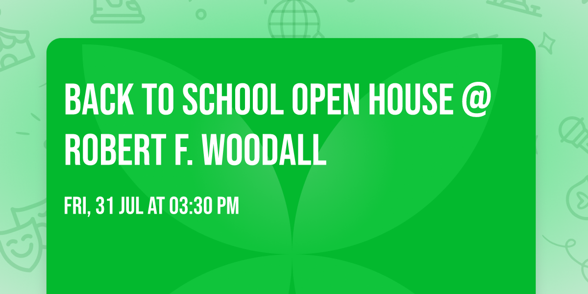Back to School Open House @ Robert F. Woodall