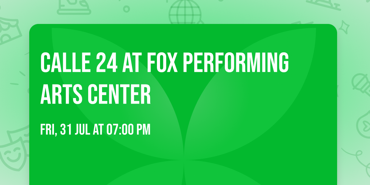 Calle 24 at Fox Performing Arts Center