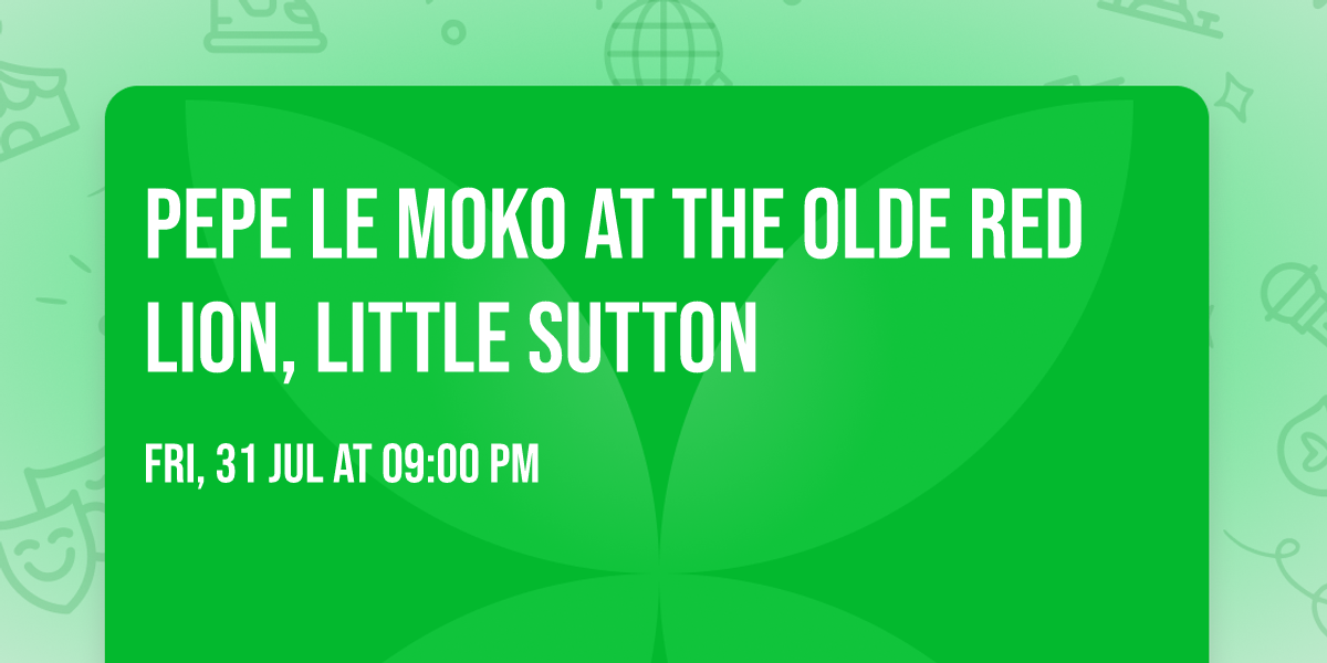 Pepe le Moko at The Olde Red Lion, Little Sutton
