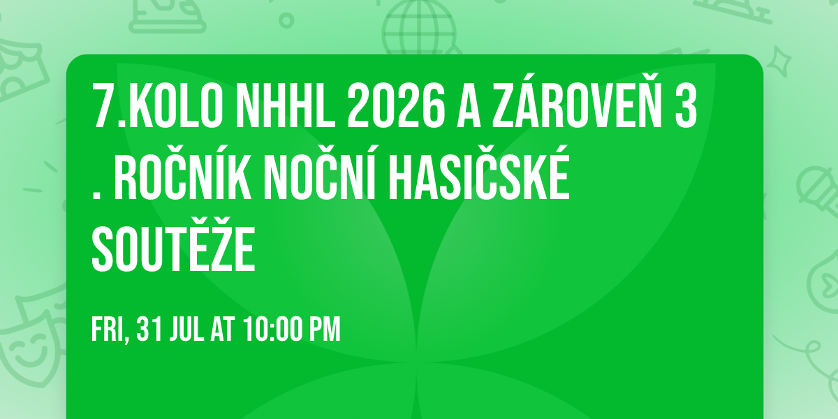 7.kolo NHHL 2026 a z\u00e1rove\u0148 3. ro\u010dn\u00edk no\u010dn\u00ed hasi\u010dsk\u00e9 sout\u011b\u017ee 