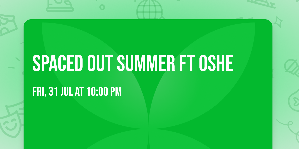 SPACED OUT SUMMER ft Oshe