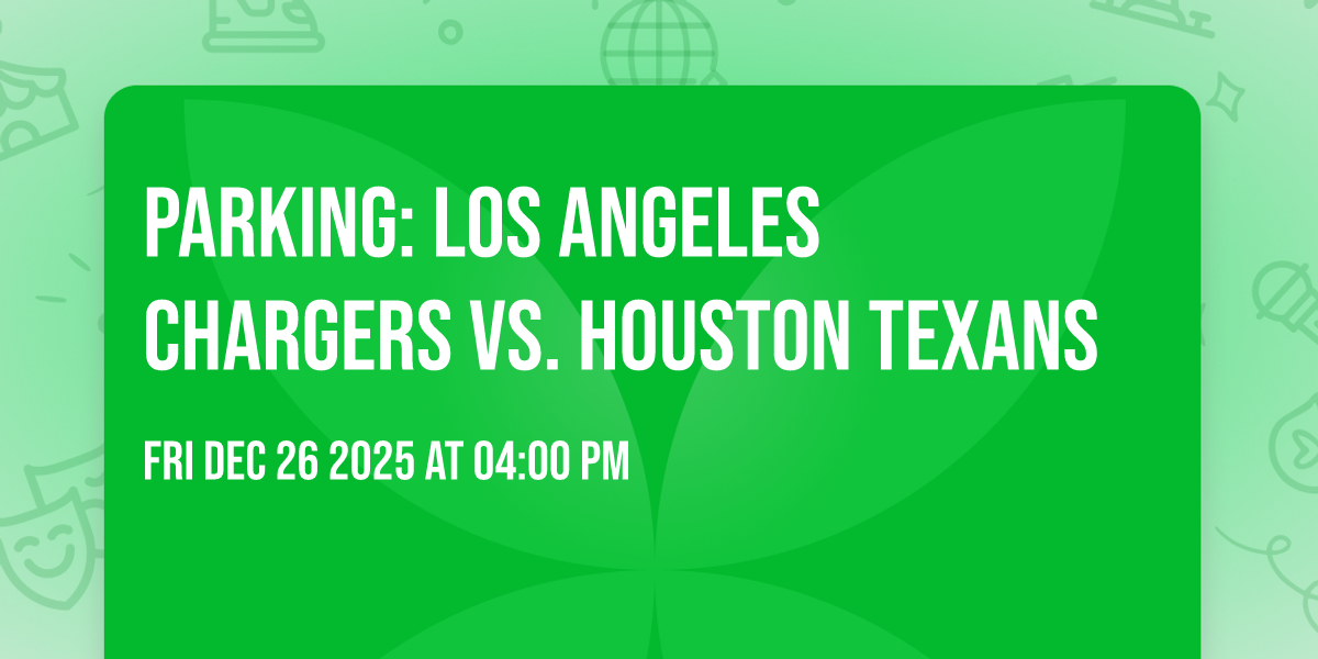 PARKING: Los Angeles Chargers vs. Houston Texans