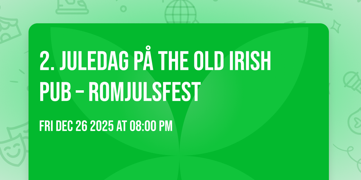 2. juledag på The Old Irish Pub – Romjulsfest