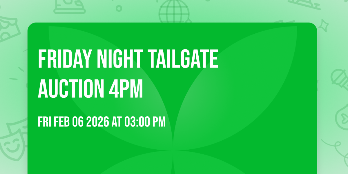 Friday Night TailGate Auction 4pm