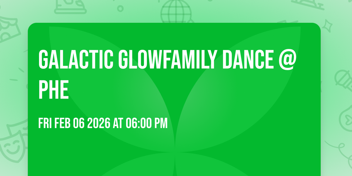 🪐Galactic Glow👽Family Dance 🎶@PHE