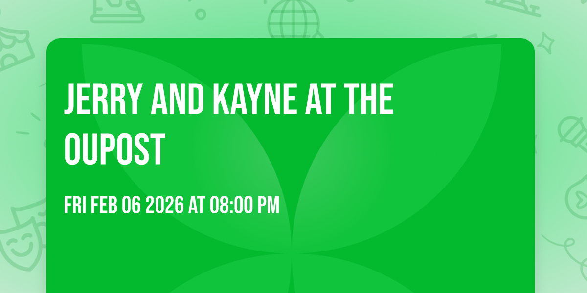 Jerry and Kayne at the Oupost