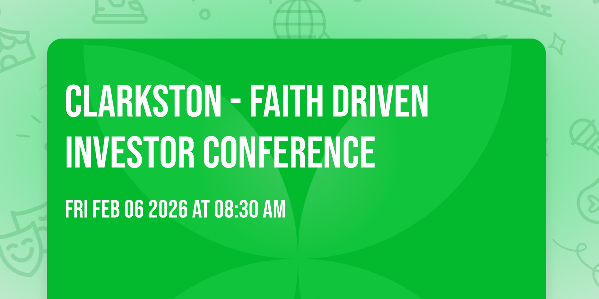 Clarkston - Faith Driven Investor conference